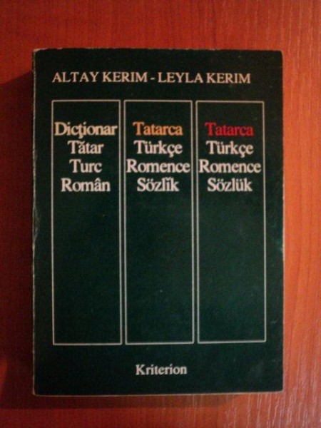 DICTIONAR TATAR TURC ROMAN de ALTAY KERIM - LEYKA KERIM , 1996