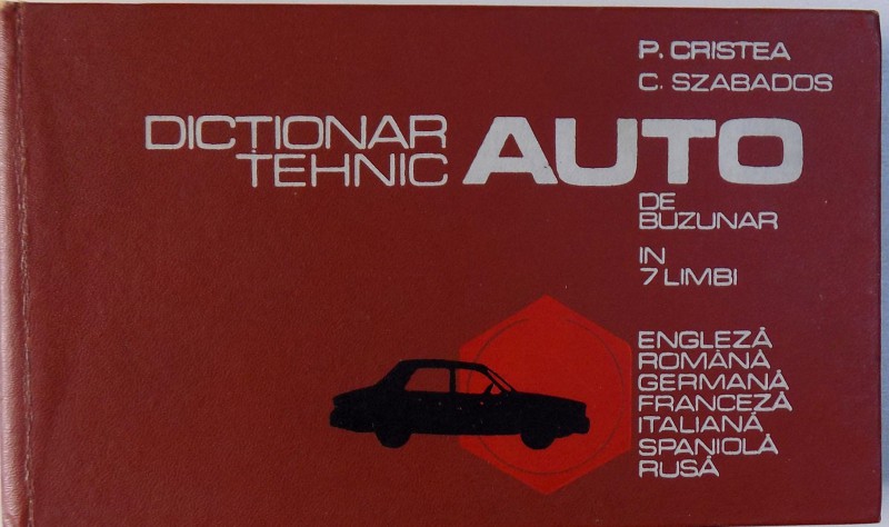 DICTIONAR TEHNIC AUTO DE BUZUNAR IN 7 LIMBI de P. CRISTEA, C. SZABADOS  1975