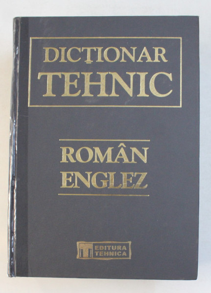 DICTIONAR TEHNIC ROMAN-ENGLEZ de GABRIELA NICULESCU ...RADU COSTESCU