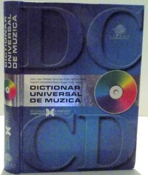 DICTIONAR UNIVERSAL DE MUZICA de JEAN LUPU ... EUGEN PETRE SANDU , 2008