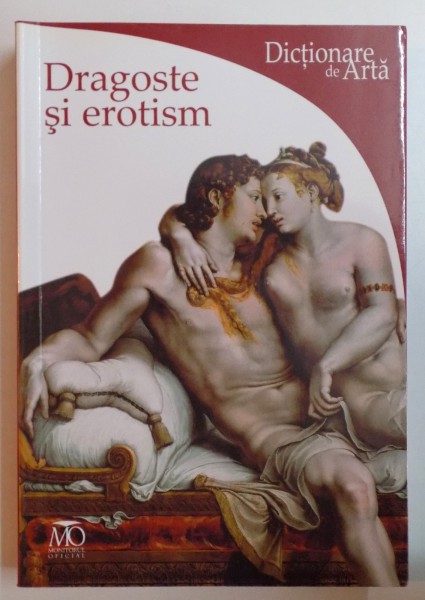 DICTIONARE DE ARTA , DRAGOSTE SI EROTISM de STEFANO ZUFFI , 2010