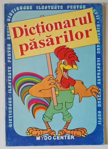 DICTIONARE ILUSTRATE PENTRU COPII , DICTIONARUL PASARILOR , 1995