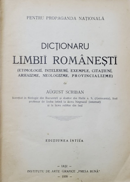 DICTIONARU LIMBII ROMANESTI de AUGUST SCRIBAN , EDITIUNEA INTAI , 1939