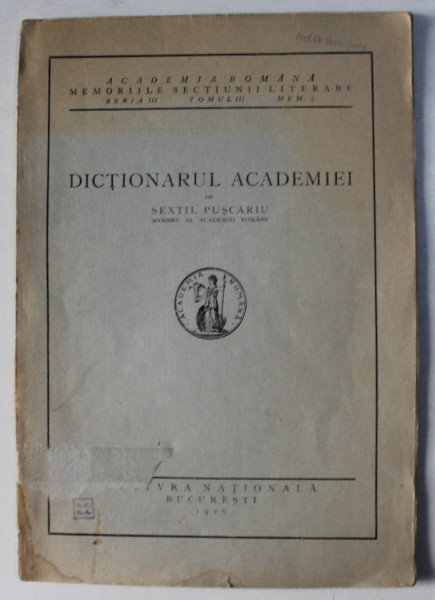 DICTIONARUL ACADEMIEI de SEXTIL PUSCARIU , SERIA III , TOMUL III , MEM. 7 , 1926