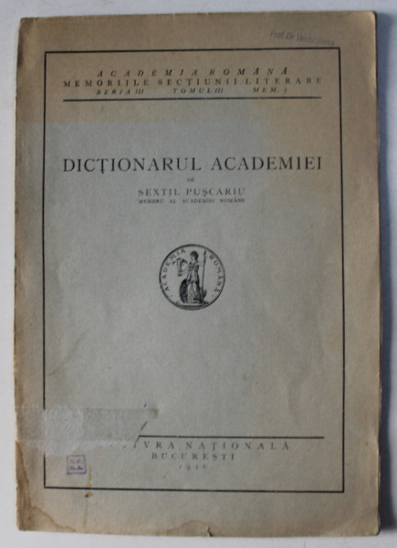 DICTIONARUL ACADEMIEI de SEXTIL PUSCARIU , SERIA III , TOMUL III , MEM. 7 , 1926