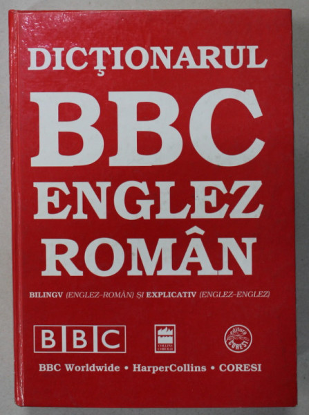 DICTIONARUL BBC ENGLEZ - ROMAN , BILINGV ( ENGLEZ - ROMAN ) si EXPLICATIV ( ENGLEZ - ENGLEZ ) , 1999