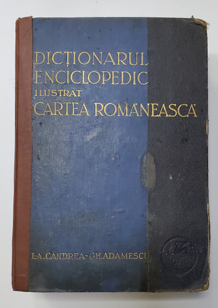 DICTIONARUL ENCICLOPEDIC ILUSTRAT CARTEA ROMANEASCA de A. CANDREA,GH. ADAMESCU  1931