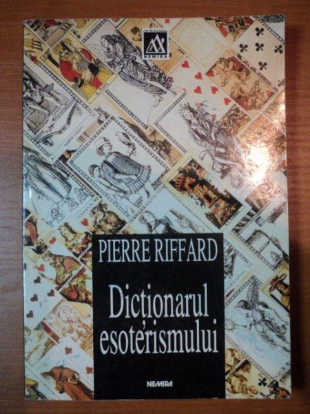 DICTIONARUL ESOTERISMULUI- PIERRE RIFFARD