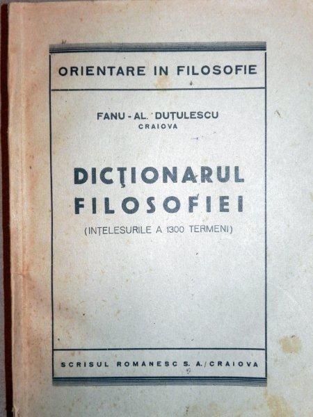 DICTIONARUL FILOSOFIEI - FANU  AL. DUTULESCU