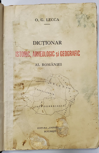 DICTIONAR ISTORIC  ARHEOLOGIC SI GEOGRAFIC AL ROMANIEI  de O.G. LECCA ,1937