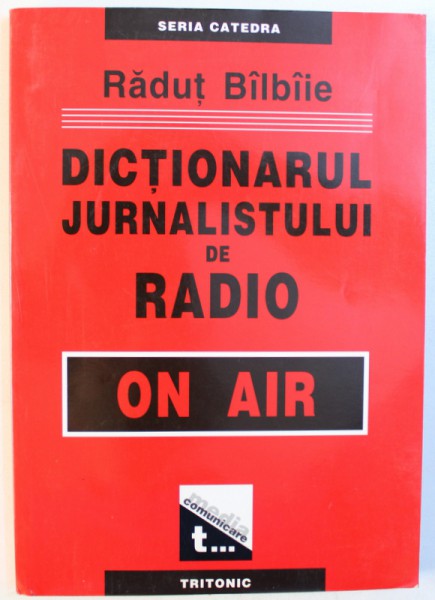 DICTIONARUL JURNALISTULUI DE RADIO de RADUT BILBIIE