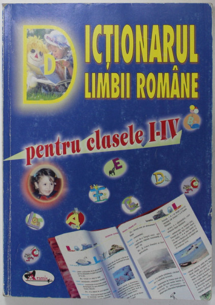 DICTIONARUL LIMBII ROMANE PENTRU CLASELE I - IV , 2005