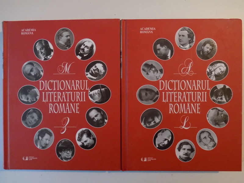 DICTIONARUL LITERATURII ROMANE , VOL. I (A - L) - II (M - Z) de EUGEN SIMION , 2012