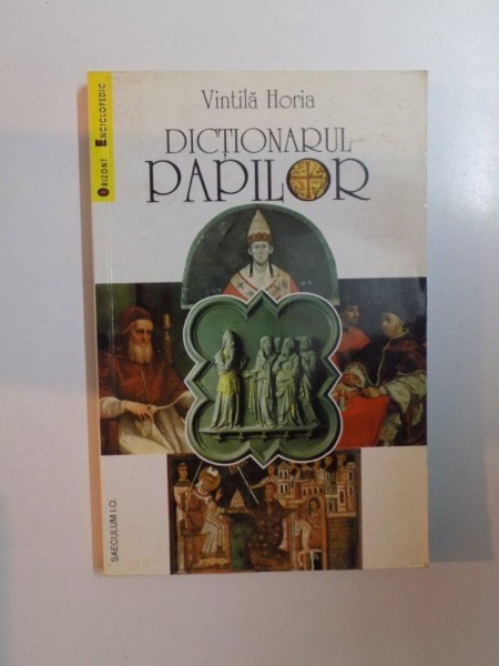 DICTIONARUL PAPILOR de VINTILA HORIA , 1999
