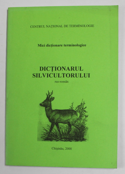 DICTIONARUL SILVICULTORULUI RUS - ROMAN  , 2000