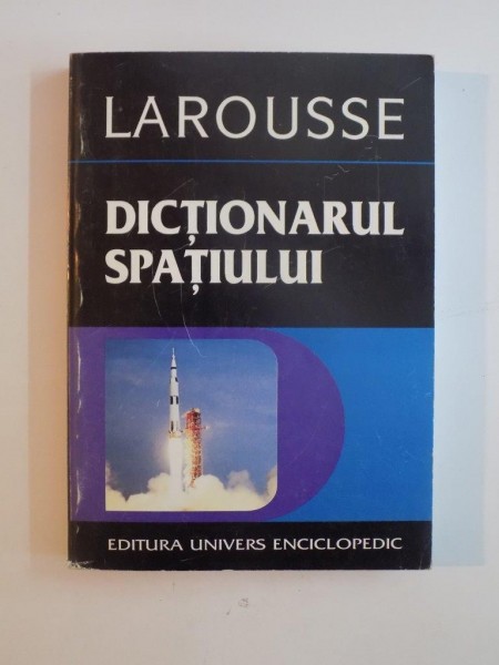 DICTIONARUL SPATIULUI,BUCURESTI 1998-JEAN-PIERRE PENOT