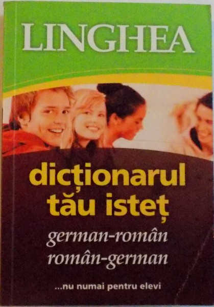 DICTIONARUL TAU ISTET GERMAN - ROMAN, ROMAN - GERMAN  2011