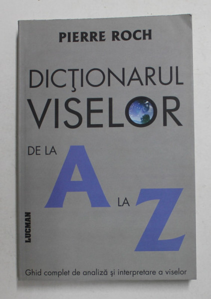 DICTIONARUL VISELOR DE LA  A  LA Z de PIERRE ROCH , 2006