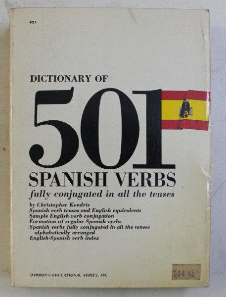 DICTIONARY OF 501 SPANISH VERBS - FULLY CONJUGATED IN ALL THE TENSES by CHRISTOPHER KENDRIS , 1971
