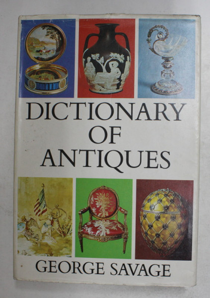 DICTIONARY OF ANTIQUES by GEORGE SAVAGE , 1973