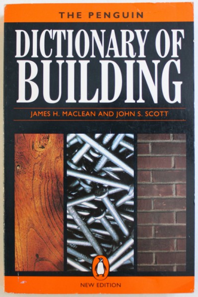 DICTIONARY OF BUILDING  by JAMES H. MACLEAN and JOHN S. SCOTT , 1995