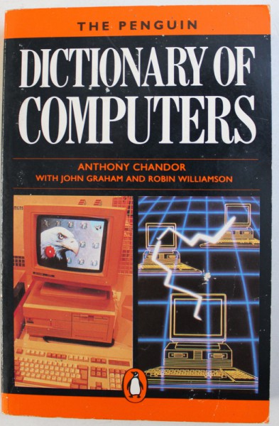 DICTIONARY OF COMPUTERS by ANTHONY CHANDOR , 1985