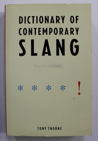 DICTIONARY OF CONTEMPORARY SLANG by TONY THORNE , 1994