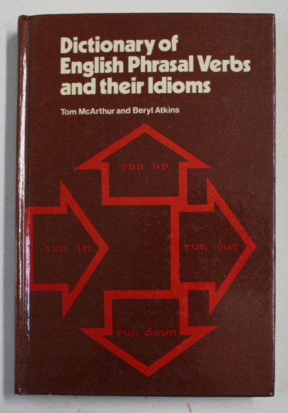 DICTIONARY OF ENGLISH PHRASAL VERBS AND THEIR IDIOMS by TOM McARHTUR and BERYL ATKINS , 1976