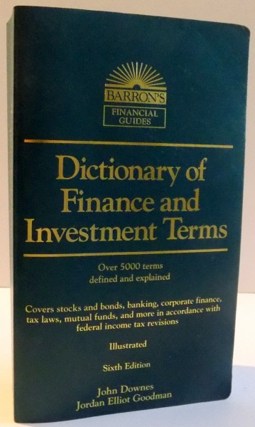 DICTIONARY OF FINANCE AND INVESTMENT TERMS , EDITIA A VI-A , 2003