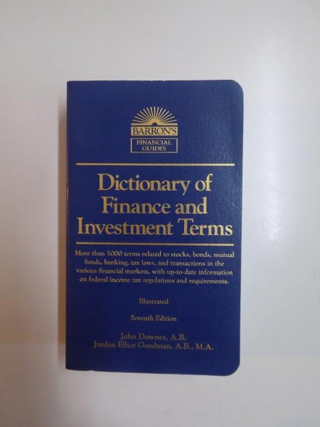 DICTIONARY OF FINANCE AND INVESTMENT TERMS , SEVENTH EDITION by JIHN DOWNES , JORDAN ELLIOT GOODMAN , 1985
