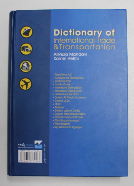 DICTIONARY OF INTERNATIONAL TRADE and TRANSPORTATION by ALIREZA MAHDAVI and KAMEL HELMI , EDITIE IN 8 LIMBI , PENTRU VORBITORII DE LIMBA ARABA , ANII  '2000