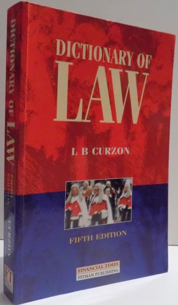 DICTIONARY OF LAW , FIFTH EDITION by L. B. CURZON , 1998