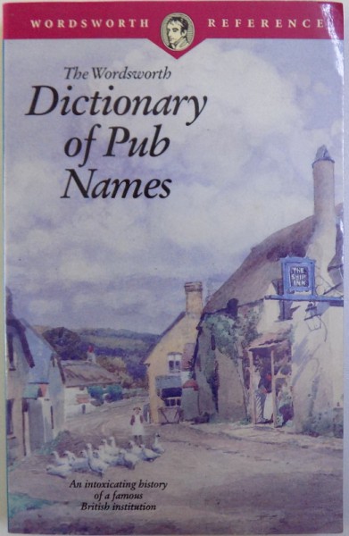 DICTIONARY OF PUB NAMES  - AN INTOXICATING HISTORY OF A FAMOUS BRITISH INSTITUTION