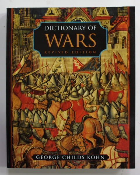 DICTIONARY OF WARS by GEORGE CHILDS KOHN , 1999