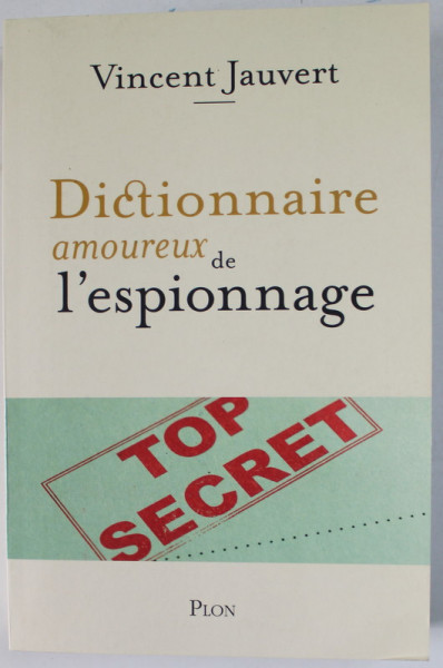 DICTIONNAIRE AMOUREUX DE L 'ESPIONNAGE par VINCENT JAUVERT , dessins d ' ALA BOULDOUYRE , 2023IN