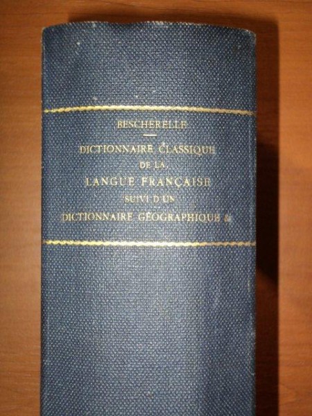 DICTIONNAIRE CLASSIQUE DE LA LANGUE FRANCAISE-H.BESCHERELLE JEUNE