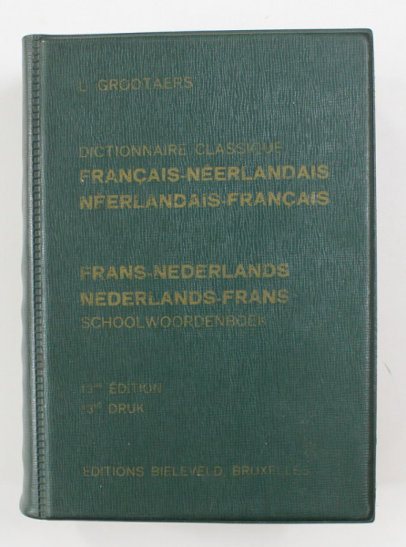 DICTIONNAIRE CLASSIQUE FRANCAIS - NEERLANDAIS / NEERLANDAIS - FRANCAIS par L. GROOTAERS , ANII '50