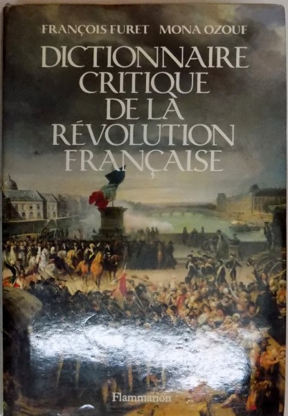 DICTIONNAIRE CRITIQUE DE LA REVOLUTION FRANCAISE , 1988