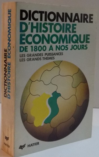 DICTIONNAIRE D ' HISTOIRE ECONOMIQUE DE 1800 A NOS JOURS , 1987