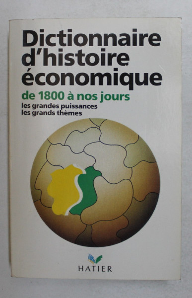 DICTIONNAIRE D 'HISTOIRE ECONOMIQUE DE 1800 A NOS JOURS , 1987