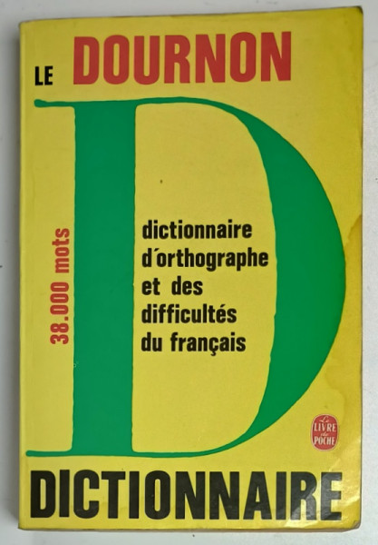 DICTIONNAIRE D 'ORTOGRAPHIE ET DES DIFFICULTES DU FRANCAIS , 38.000 MOTS , par JEAN - YVES DOURNON , 1982, PREZINTA PETE