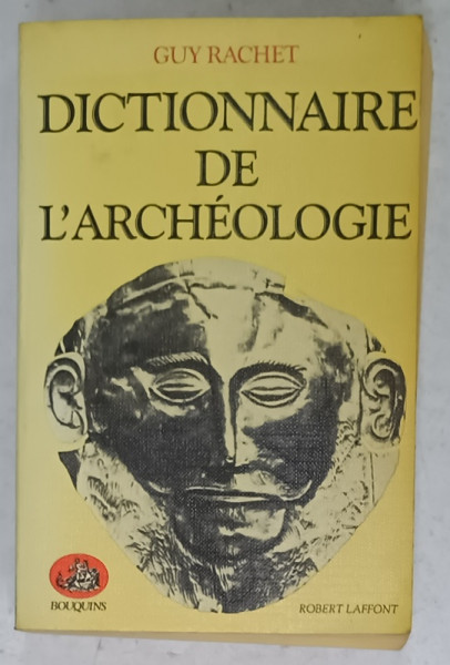 DICTIONNAIRE DE L 'ARCHEOLOGIE par GUY RACHET , 1983