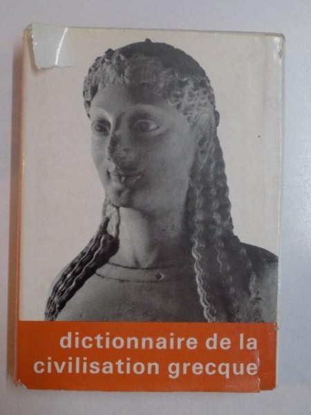 DICTIONNAIRE DE LA CIVILISATION GRECQUE , 1966