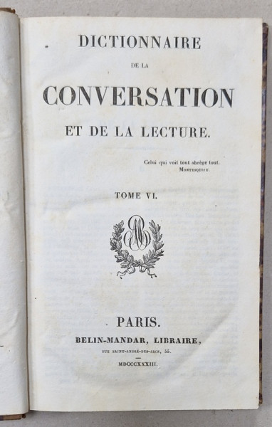 DICTIONNAIRE DE LA CONVERSATION ET DE LA LECTURE , TOME VI , 1833