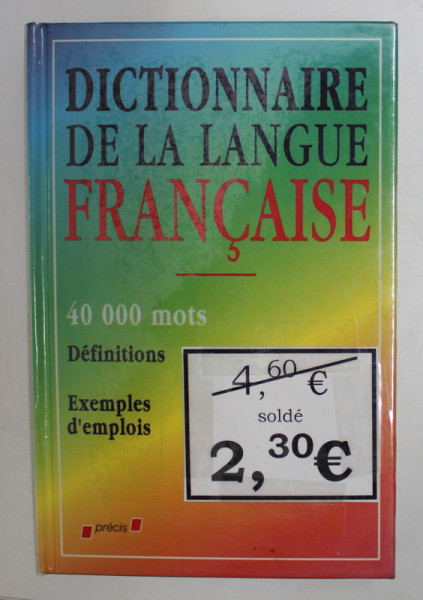 DICTIONNAIRE DE LA LANGUE FRANCAISE  - 40.000 MOTS , DEFINITION , EXEMPLES D 'EMPLOIS , 1993