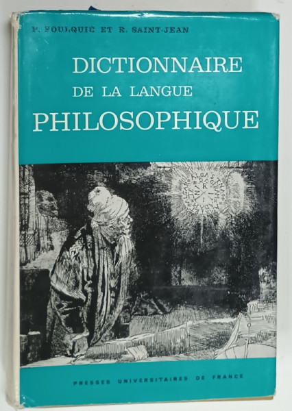 DICTIONNAIRE DE LA LANGUE PHILOSOPHIQUE par P. FOULQUIE et R. SAINT - JEAN , 1969