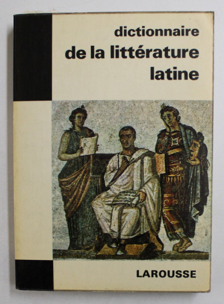 DICTIONNAIRE DE LA LITTERATURE LATINE par RAYMOND CHEVALIER , 1968