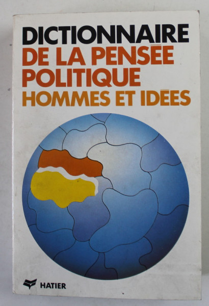 DICTIONNAIRE DE LA PENSEE POLITIQUE , HOMMES ET IDEES , COLLECTION J. BREMOND , 1989