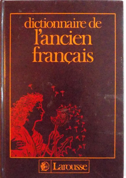 DICTIONNAIRE DE L`ANCIEN FRANCAIS JUSQU`AU MILIEU DU XIV SIECLE de A.J GREIMAS, 1987