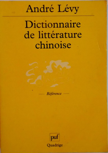 DICTIONNAIRE DE LITTERATURE CHINOISE de ANDRE LEVY, 2000